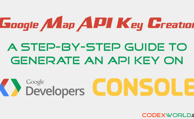How To Get Google Maps JavaScript API Key - CodexWorld
