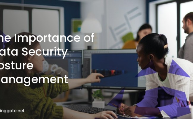 The Importance Of Data Security Posture Management | Coding Gate
