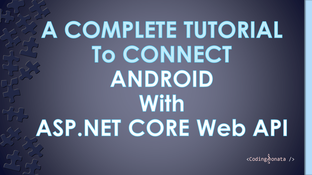 A Complete Tutorial to Connect Android with ASP.NET Core Web API