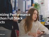 Optimizing Performance In Python Full Stack Projects