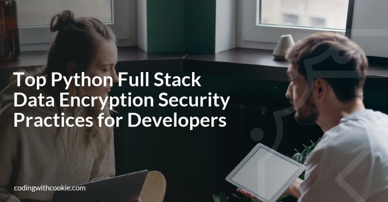 Top Python Full Stack Data Encryption Security Practices For Developers Coding With Cookie - High Quality High Resolution Colorful Designs | Free Download