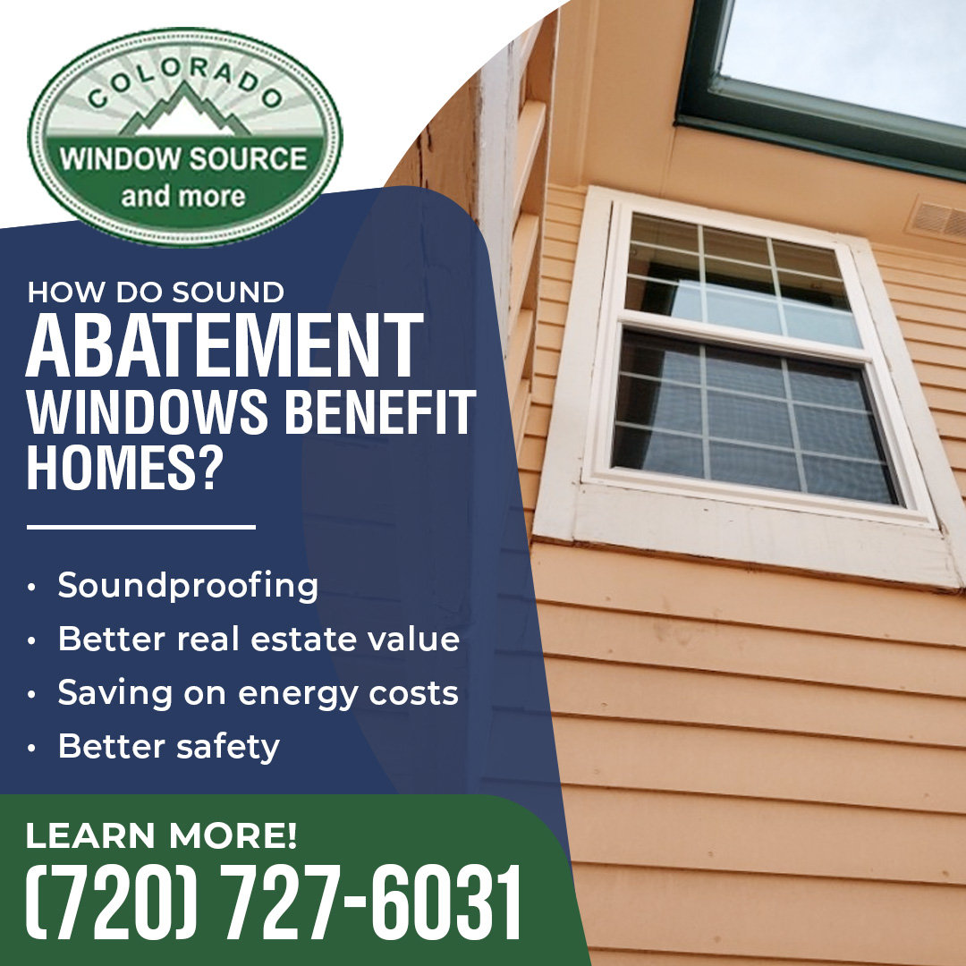 What Are the Advantages of Sound Abatement Windows? Colorado Window