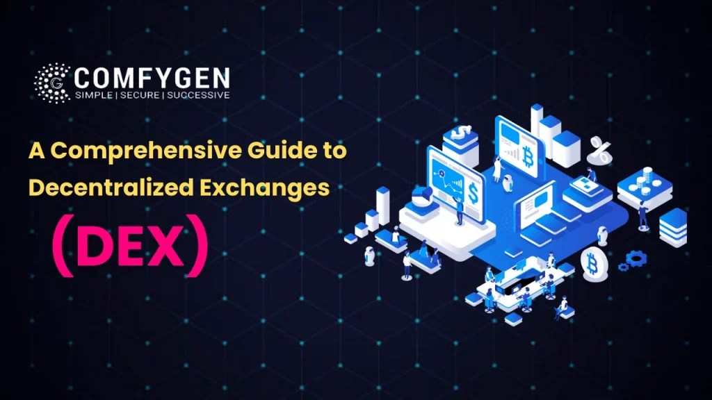 Decentralized Exchanges (DEX): A Comprehensive Guide