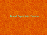 Network Segmentation Explained