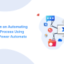 Automating Business Process Using Microsoft Power Automate