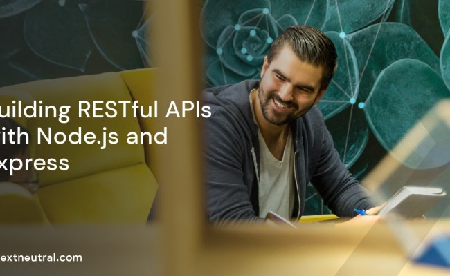 Building RESTful APIs With Node.js And Express
