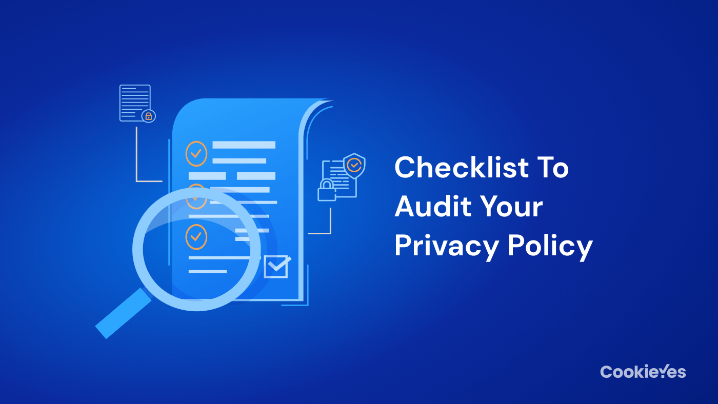 Run your website url through a site audit tool; Checklist To Audit Privacy Policy For Your Website Cookieyes