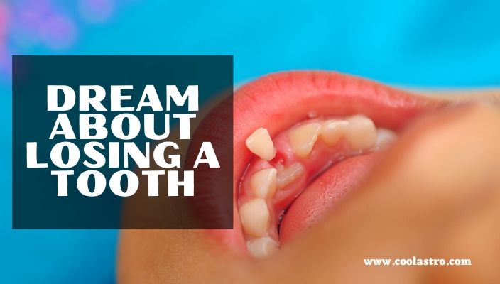 Dream about losing a tooth meaning & interpretation