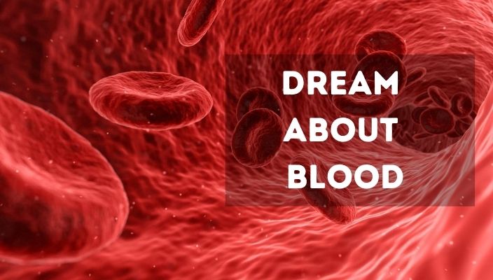 Dream about blood meaning and interpretation