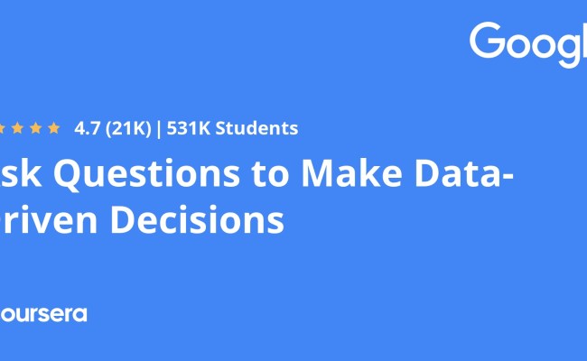 Ask Questions To Make Data-Driven Decisions - Coursya