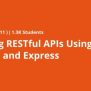 ﻿Building RESTful APIs Using Node.js And Express - Coursya