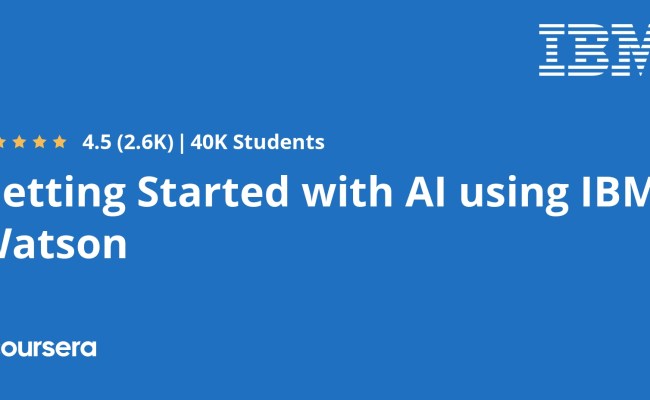 Getting Started With AI Using IBM Watson - Coursya