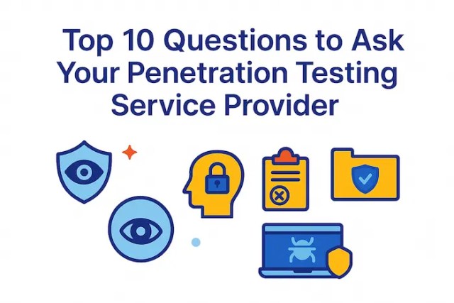 Learn about Top 10 Questions to Ask Your Penetration Testing Service Provider
