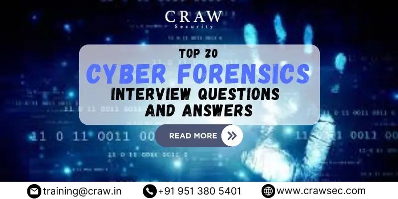 Learn about top 20 cyber forensics interview questions and answers at craw security