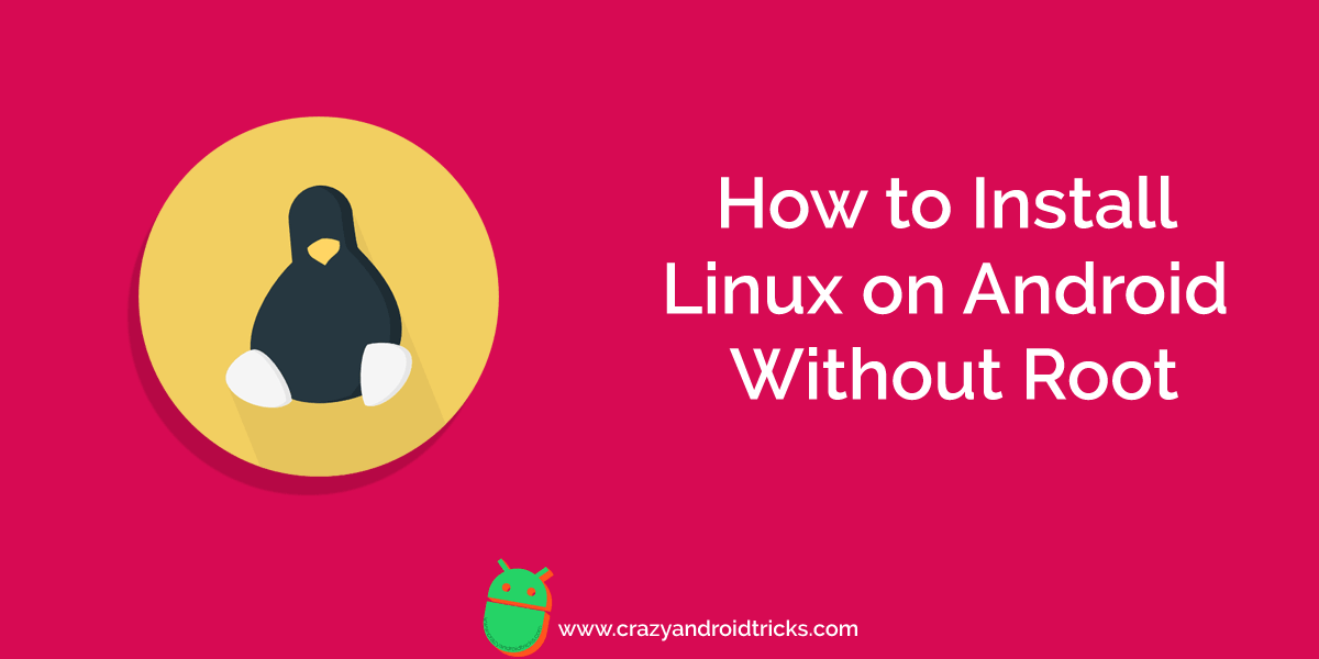 All android phones run on linux, and what that means . How To Install Linux On Android Without Root Top 2 Methods Crazy Android Tricks