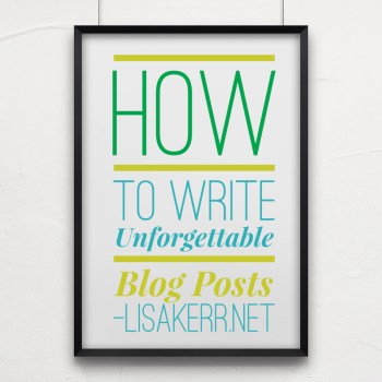 How-To-Write-Unforgetable-Blog-Posts