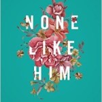 None Like Him