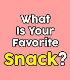 What Is Your Favorite Snack