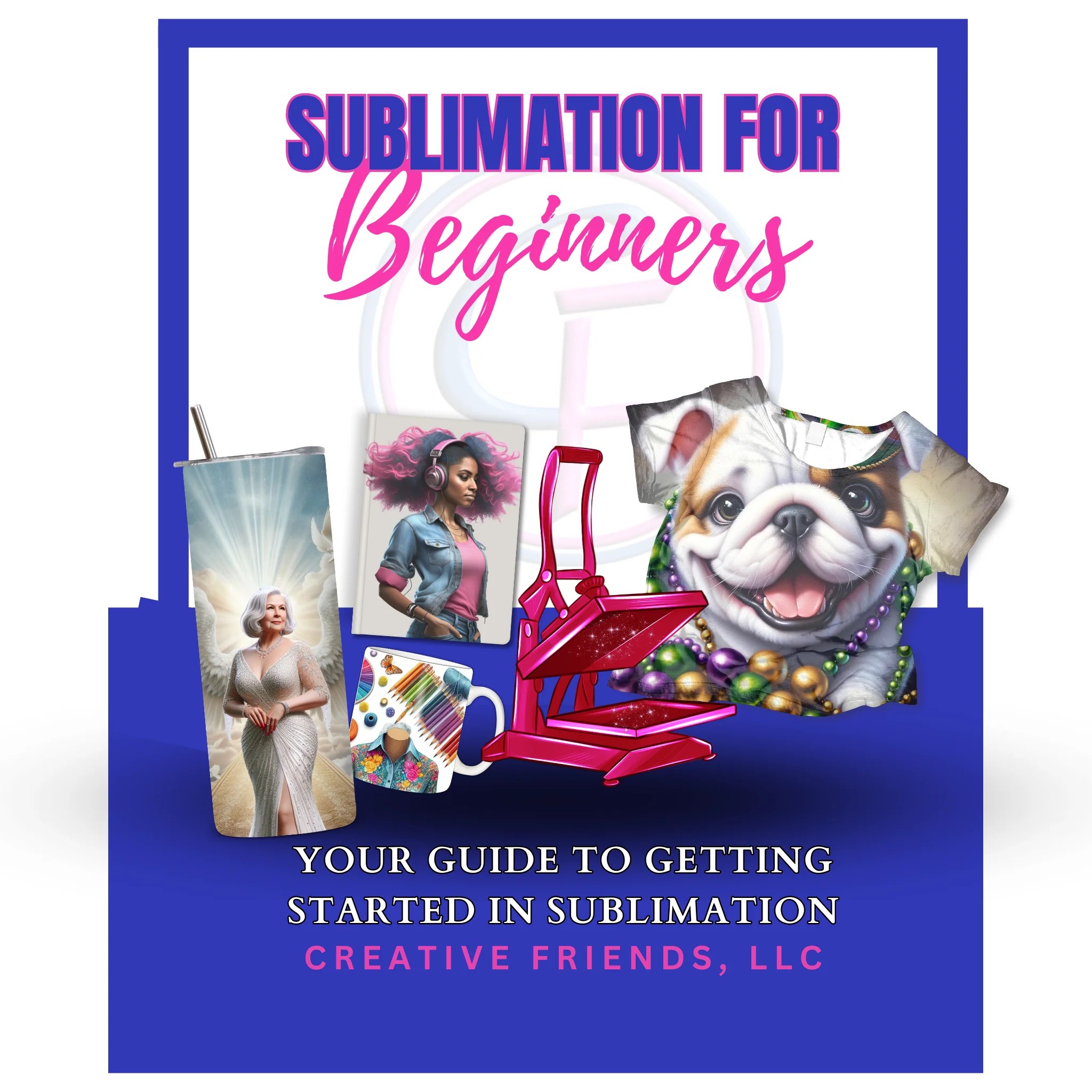 Sublimation For Beginners Guide Creative Friends