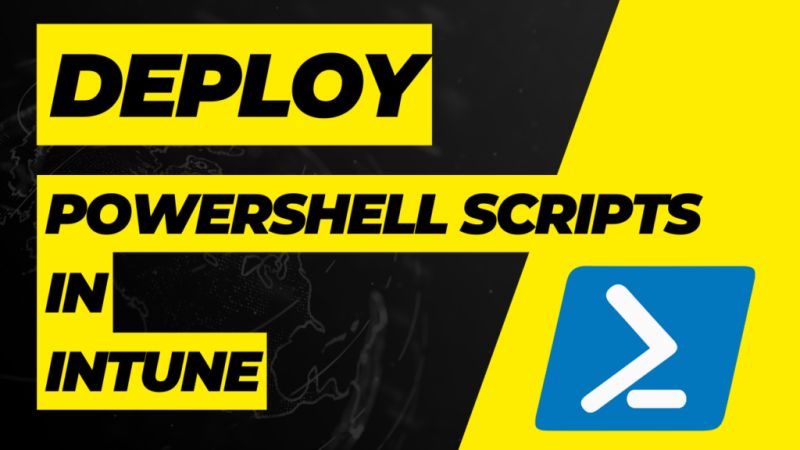 Deploy PowerShell Scripts in Intune - 3 Easy Methods | credibleDEV