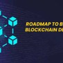 Roadmap To Become A Blockchain Developer
