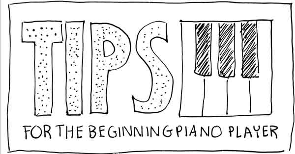 Tips for the Beginning Piano Player