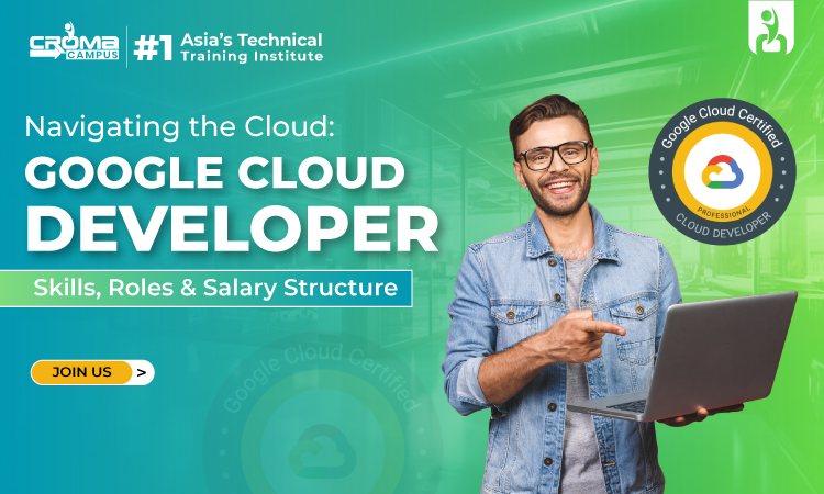 Navigating the cloud: google cloud developer skills, roles & salary