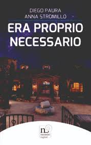 Era proprio necessario, un libro da scoprire e leggere