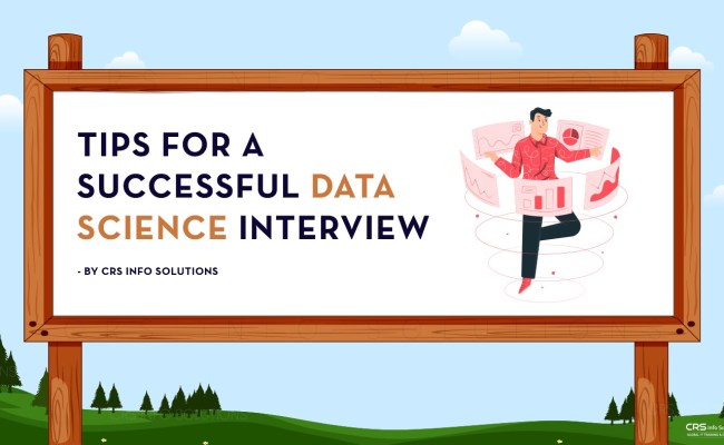 Tips For A Successful Data Science Interview - CRS Info Solutions