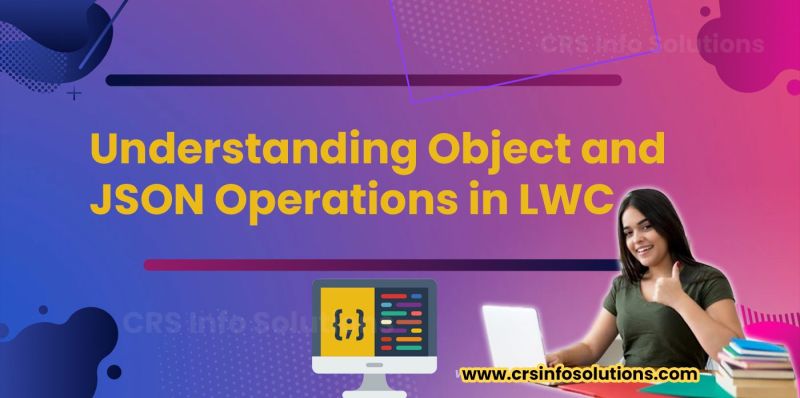 Lightning Web Components Lwc Extracting Data From A Json Object - Colorful Pictures - High Quality Retina Collection