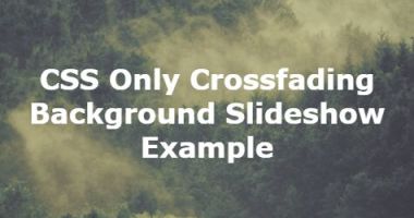 CSS Only Crossfading Background Slideshow