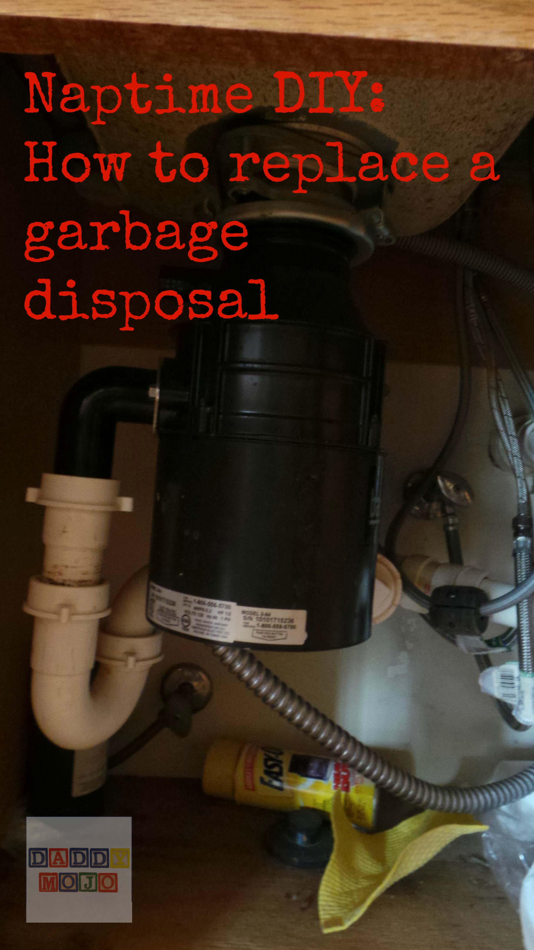 Naptime DIY How to replace a garbage disposal Daddy Mojo