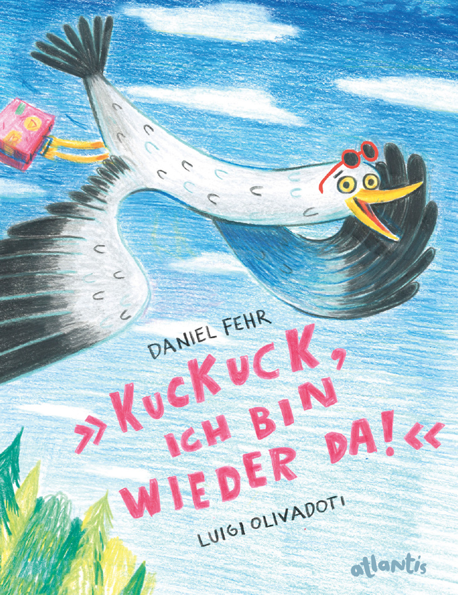 Eines der Bilderbücher für Kinder:Kuckuck, ich bin wieder da! Daniel Fehr und Luigi Olivadoti