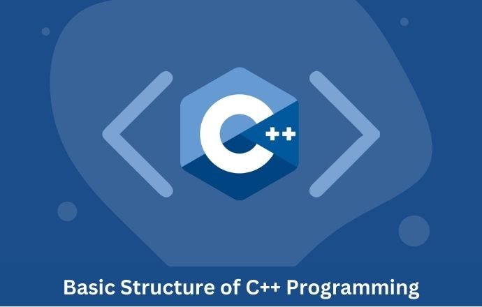 Learn Basic Structure of C++ Programming Language Learn Basic Structure of C++ Programming Language
