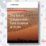The Art Of Collaborative Data Science At Scale | Databricks