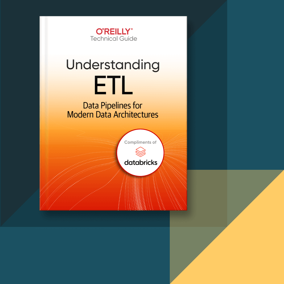 Understanding ETL By O’Reilly | Databricks