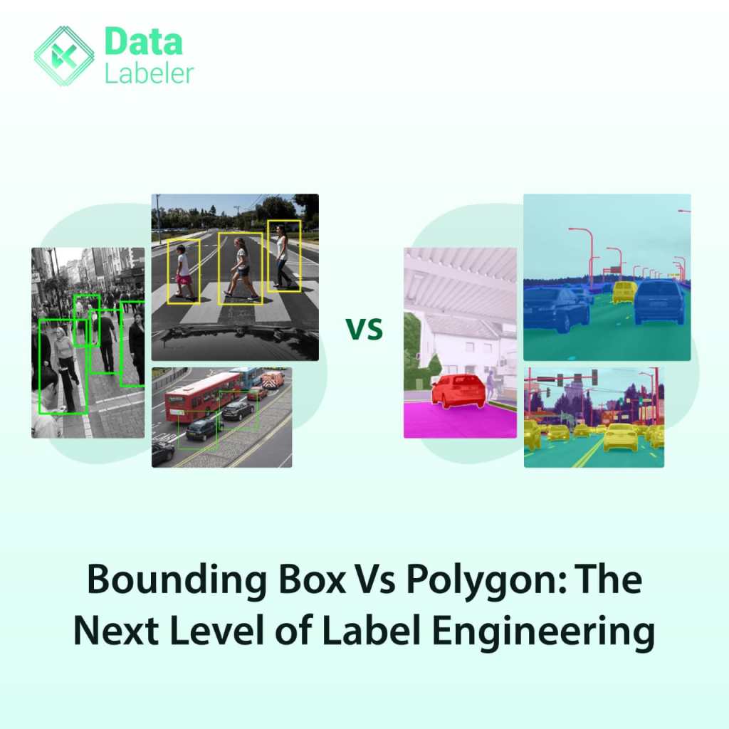 Bounding Box Vs Polygon The Next Level of Label Engineering Data