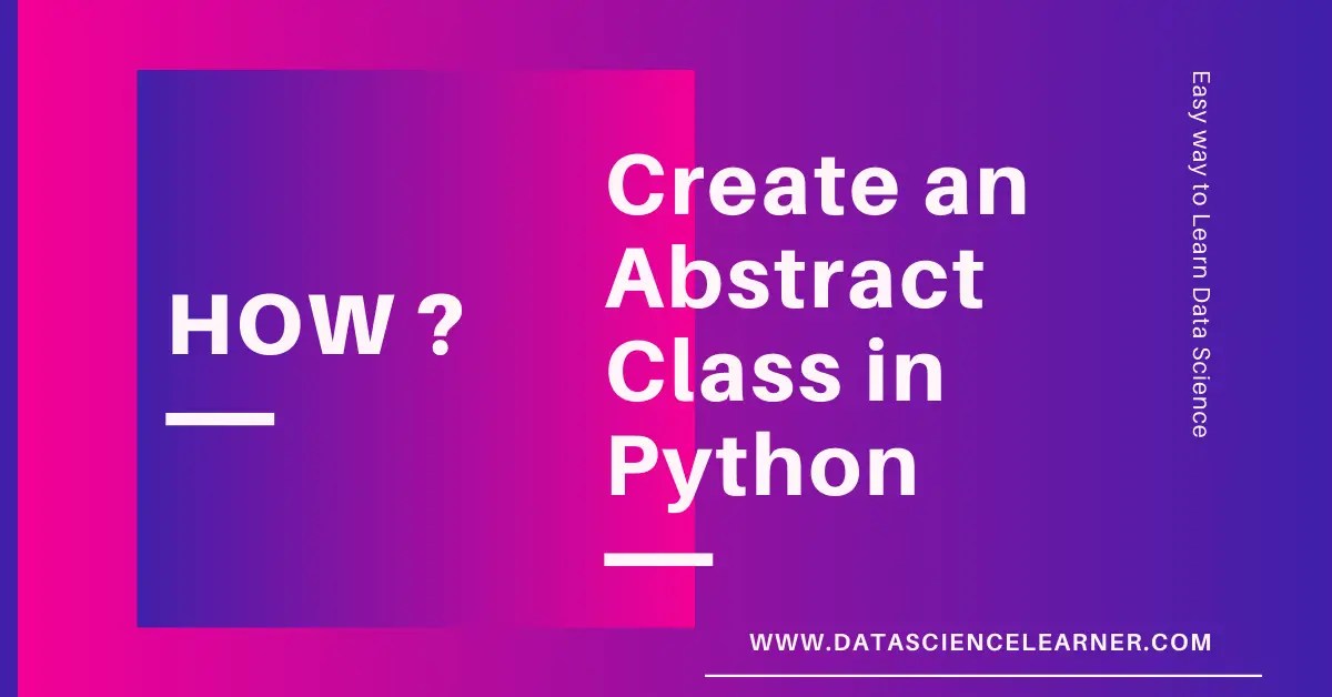 How To Create An Abstract Class In Python 3 Steps Only