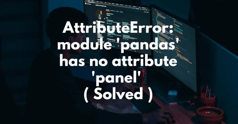 Solved Module Pandas Has No Attribute Dataframe Python Pool - Mountain Wallpapers - Creative High Resolution Collection