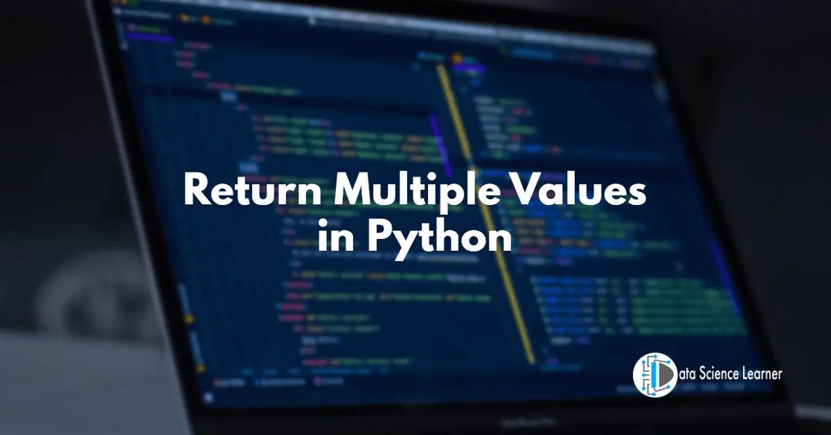 Return Multiple Values in Python : 2 Steps Only