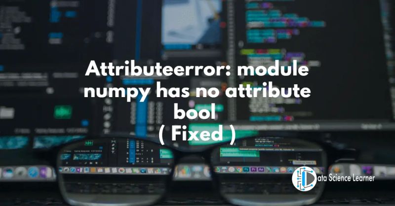 Fixing Attributeerror Module Numpy Has No Attribute Bool - Amazing Full HD Light Patterns | Free Download