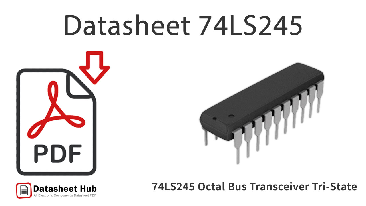 74LS245-Octal-Bus-Transceiver-Tri-State- IC-Datasheet