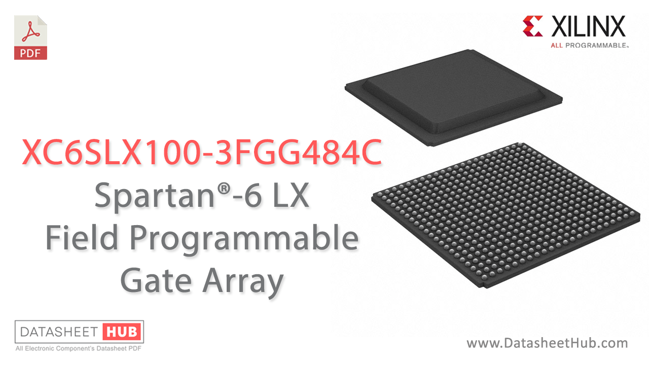 Spartan®-6 LX Field Programmable Gate Array XC6SLX100-3FGG484C 484-BBGA-IC