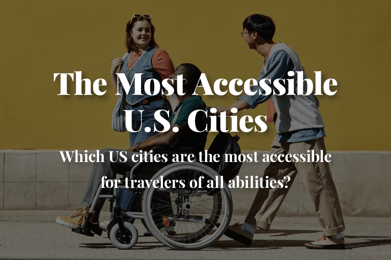 The Most Accessible U S Cities Which Are The Most Accessible For 1748869160 02 Text Header.webp