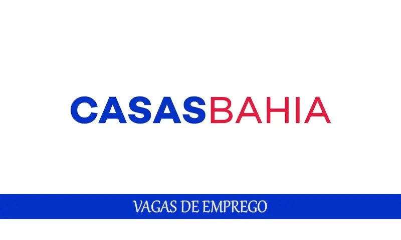 Casas bahia oferece empregos para pessoas sem experiência