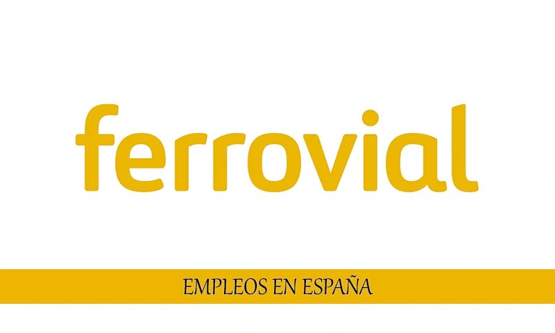 Ferrovial solicita personal con o sin experiencia laboral