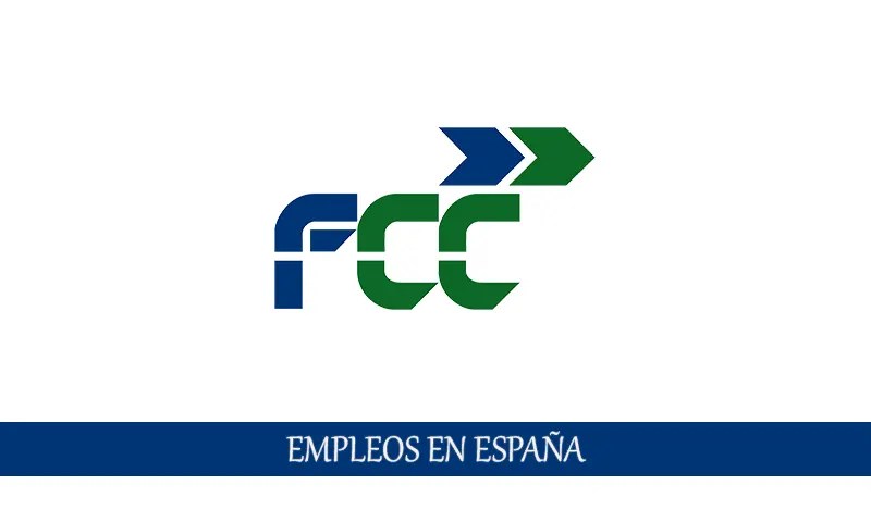 FCC busca aspirantes para trabajar en diferentes sectores