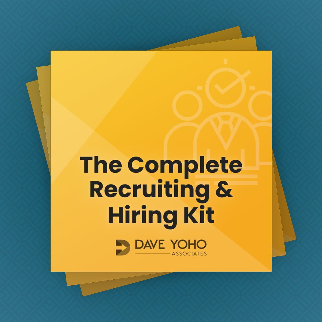 The Complete Recruiting & Hiring Kit Dave Yoho Associates Small Business Consulting and Training