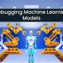 The Art Of Debugging Machine Learning Algorithms: Insights And Best ...