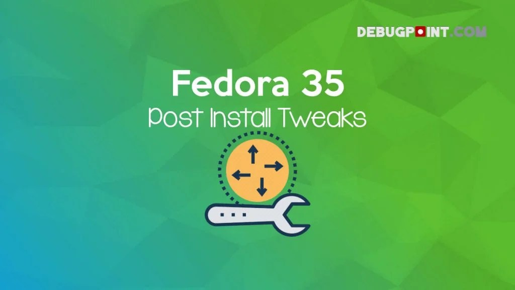 10 Things To Do After Installing Fedora 35 With Bonus Tip